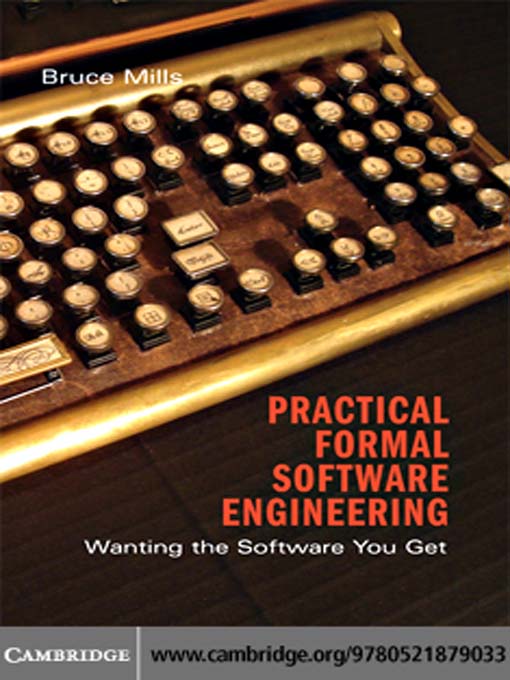 Title details for Practical Formal Software Engineering by Bruce Mills - Available